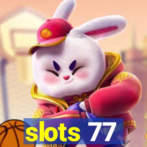 slots 77