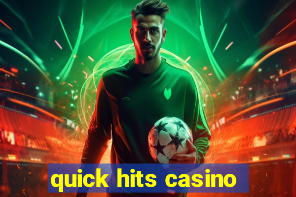 quick hits casino