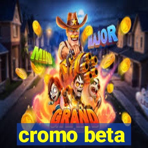 cromo beta