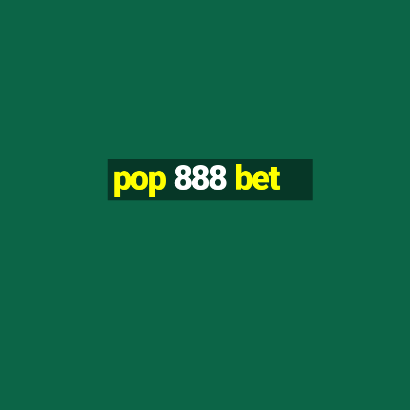 pop 888 bet