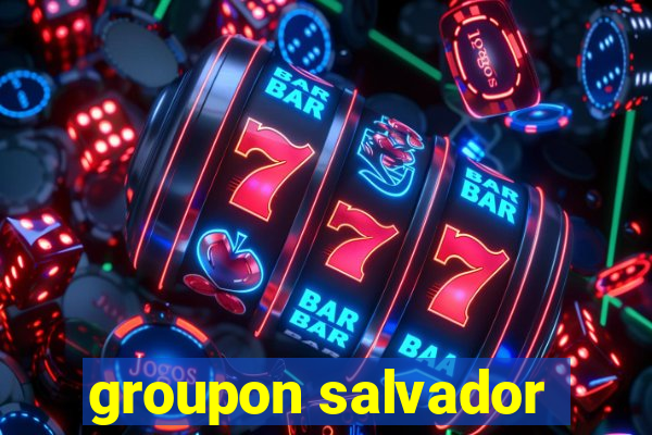 groupon salvador