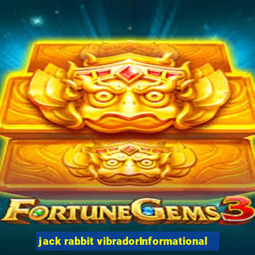 jack rabbit vibradorInformational