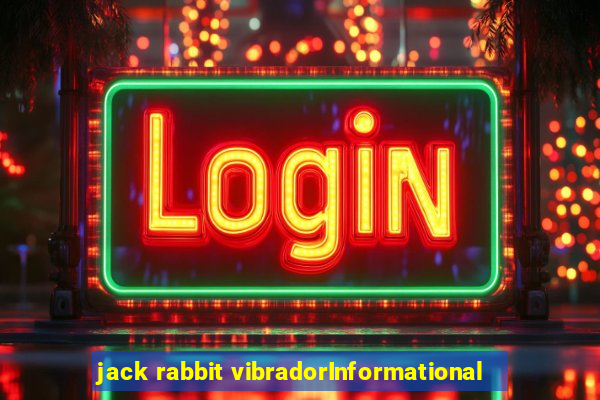 jack rabbit vibradorInformational