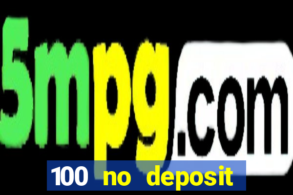 100 no deposit bonus codes casino