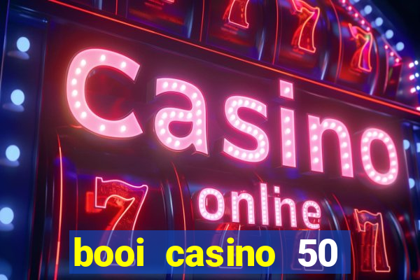 booi casino 50 free spins no deposit