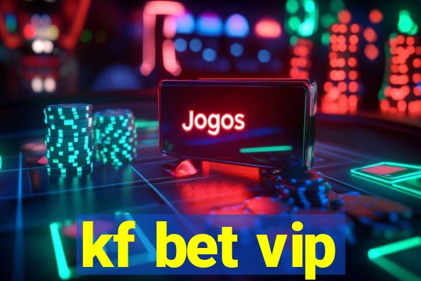 kf bet vip