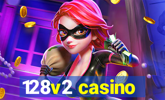 128v2 casino