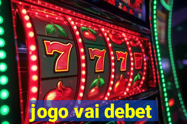 jogo vai debet