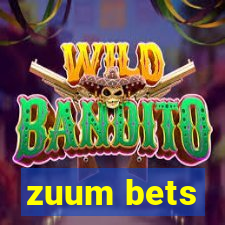 zuum bets