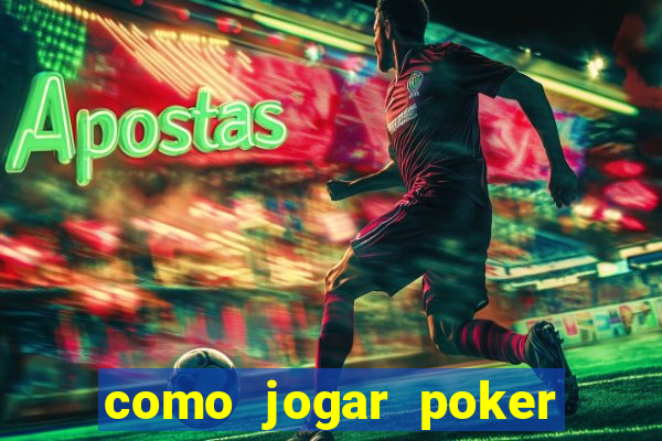 como jogar poker star com dinheiro real