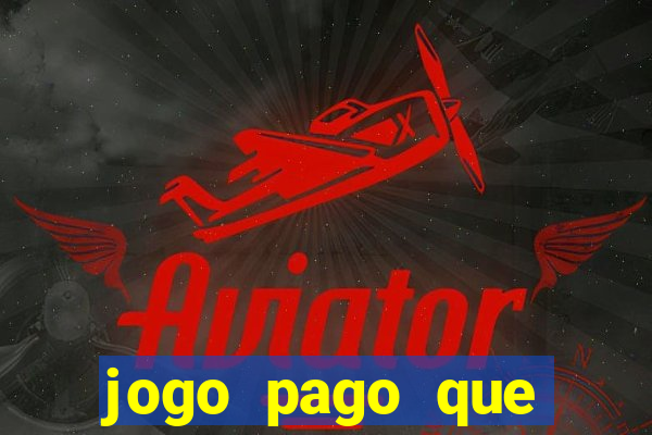 jogo pago que ganha dinheiro