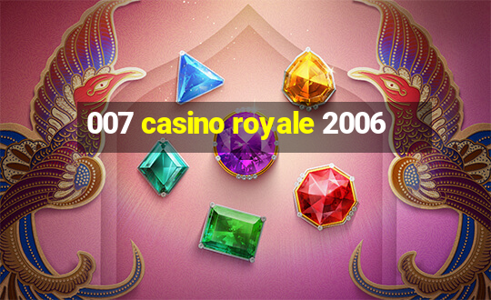 007 casino royale 2006