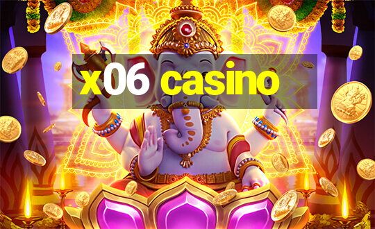 x06 casino