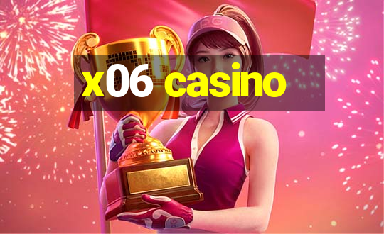 x06 casino