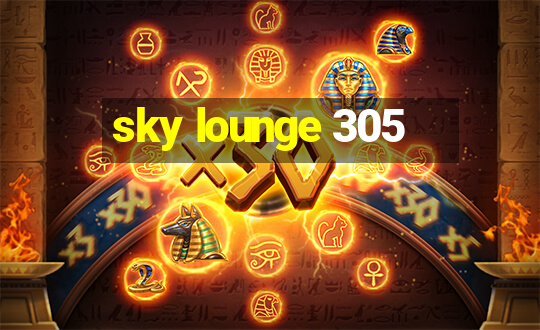 sky lounge 305