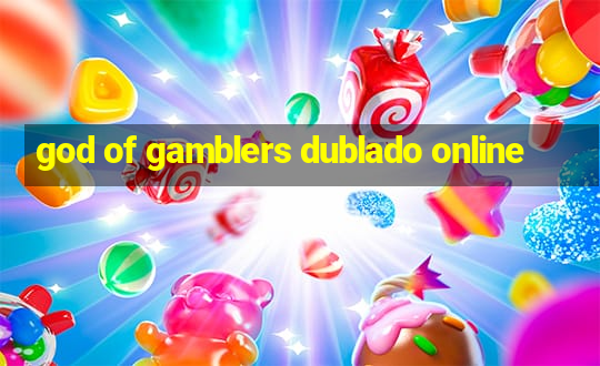 god of gamblers dublado online