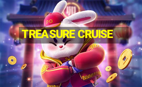 TREASURE CRUISE