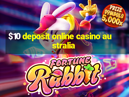 $10 deposit online casino australia