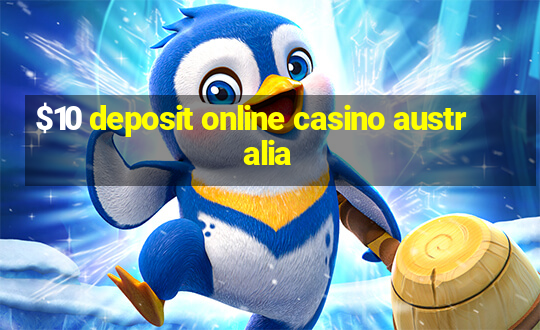 $10 deposit online casino australia