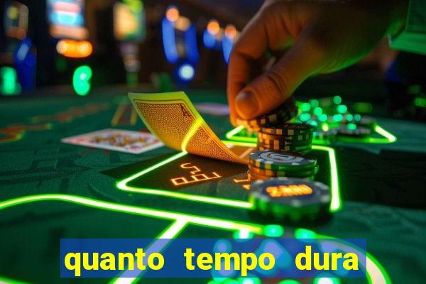 quanto tempo dura um bingo