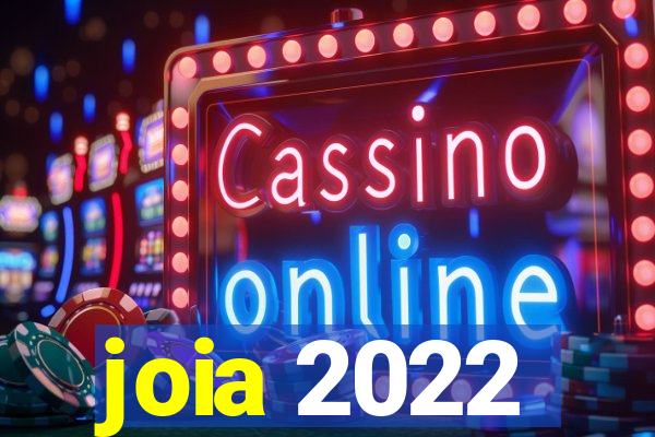 joia 2022