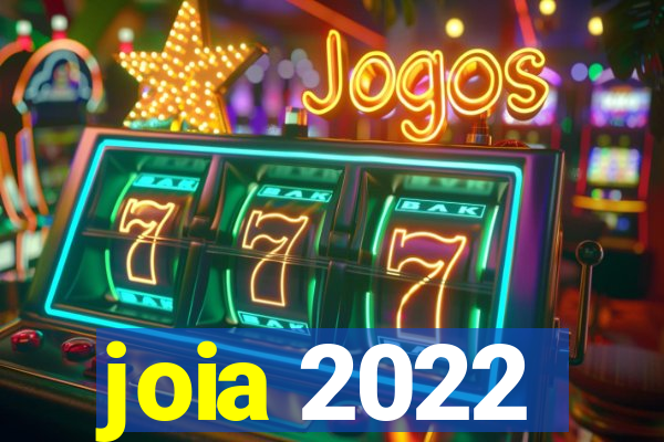 joia 2022