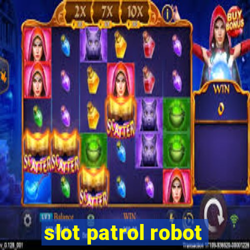 slot patrol robot