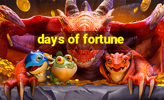 days of fortune