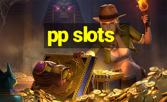 pp slots