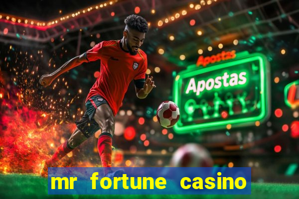 mr fortune casino 25 reais