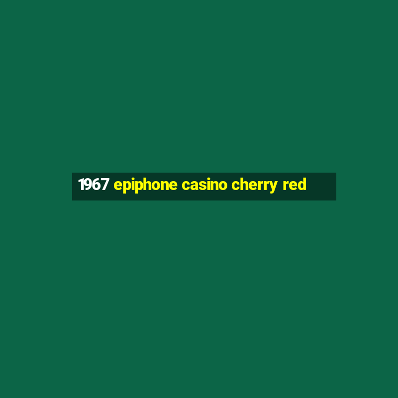 1967 epiphone casino cherry red