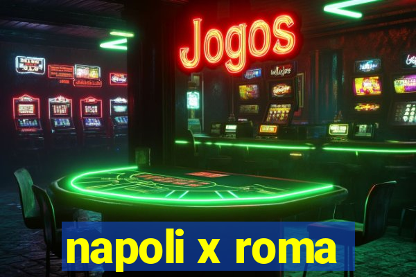 napoli x roma