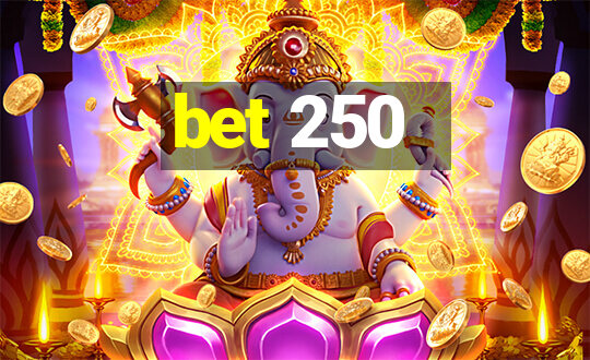 bet 250