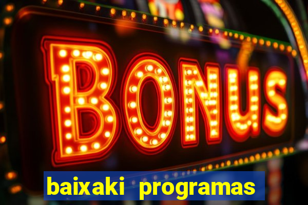 baixaki programas gratis para pc windows 7