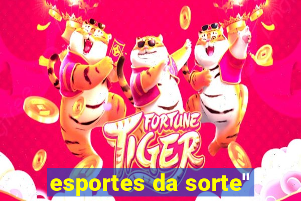 esportes da sorte