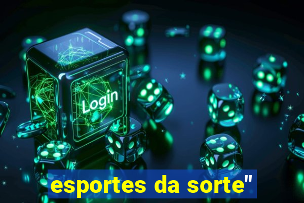 esportes da sorte