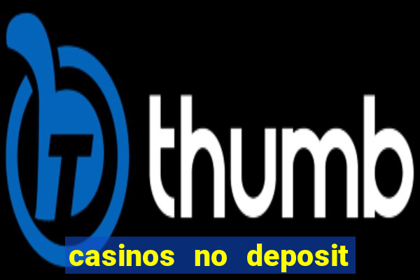 casinos no deposit free spins