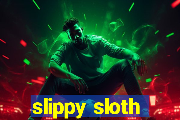 slippy sloth