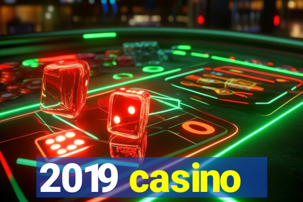 2019 casino