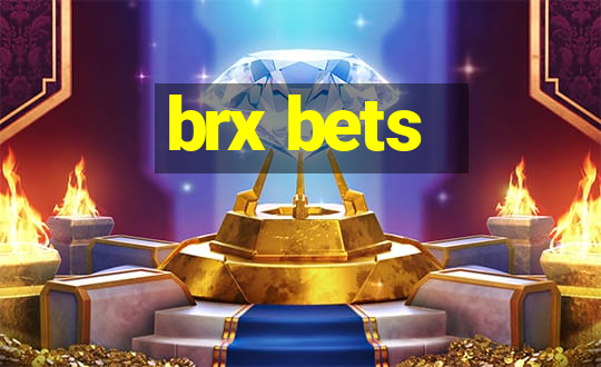 brx bets