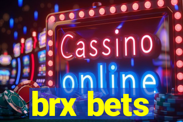 brx bets