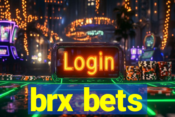 brx bets