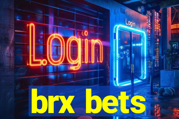 brx bets