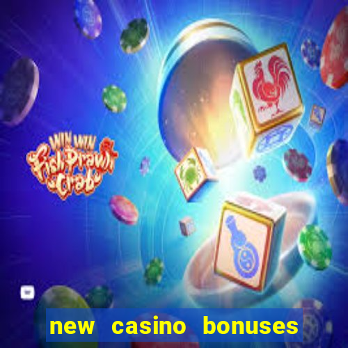 new casino bonuses no deposit