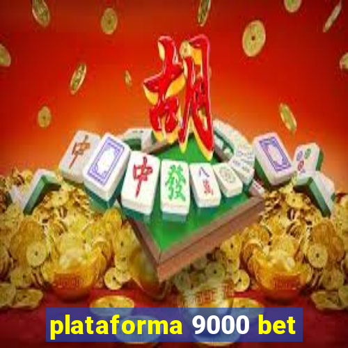 plataforma 9000 bet