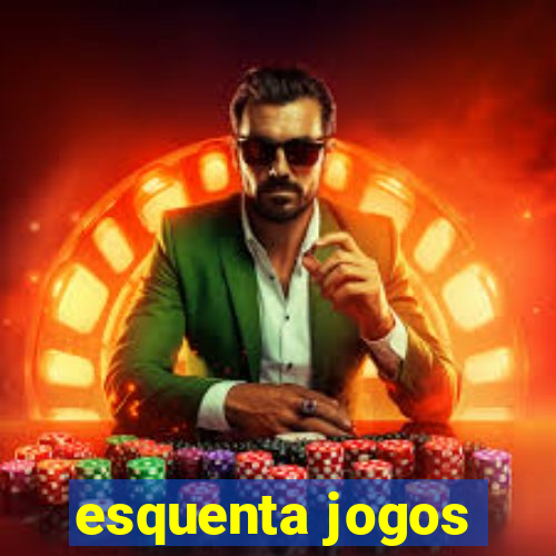 esquenta jogos