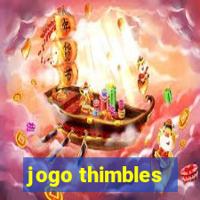 jogo thimbles