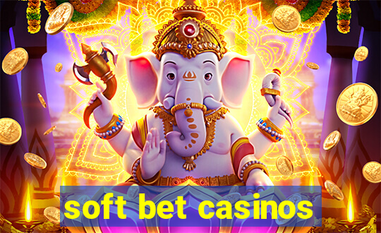 soft bet casinos