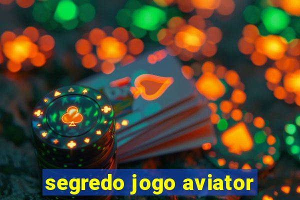 segredo jogo aviator