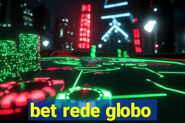 bet rede globo